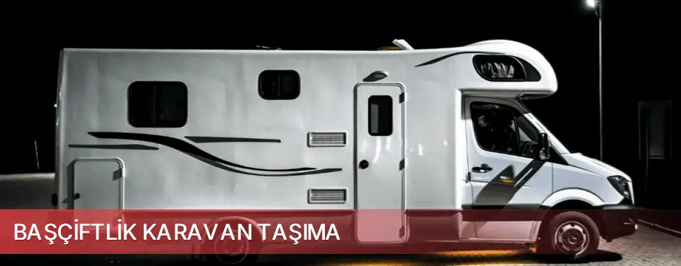 Başçiftlik İlçemi Karavan Taşıma