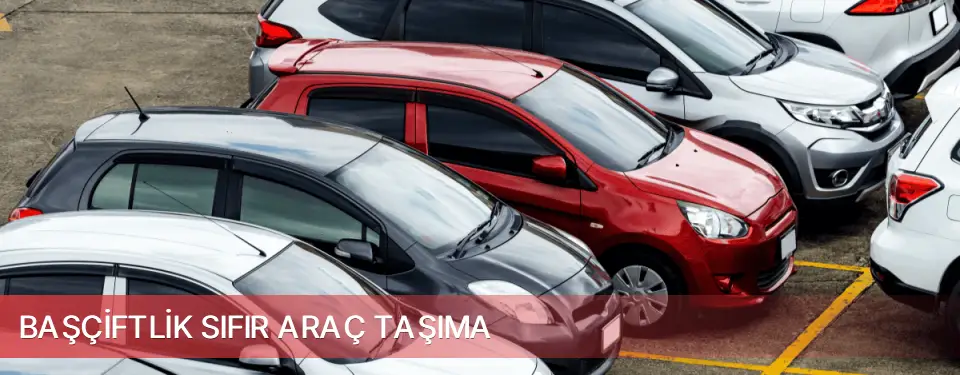 Başçiftlik İlçemi Sıfır Araç Taşıma